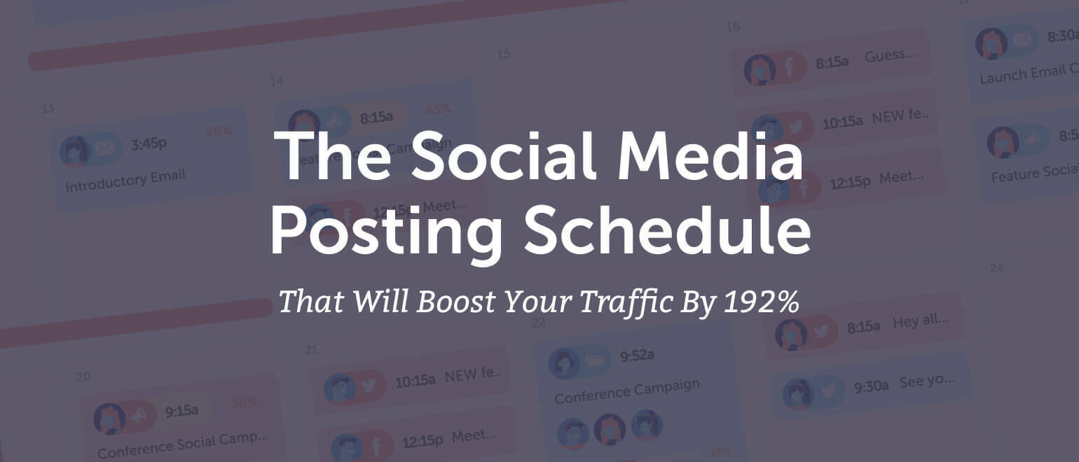 This Is The Social Media Posting Schedule That Will Boost Your Traffic By 192%