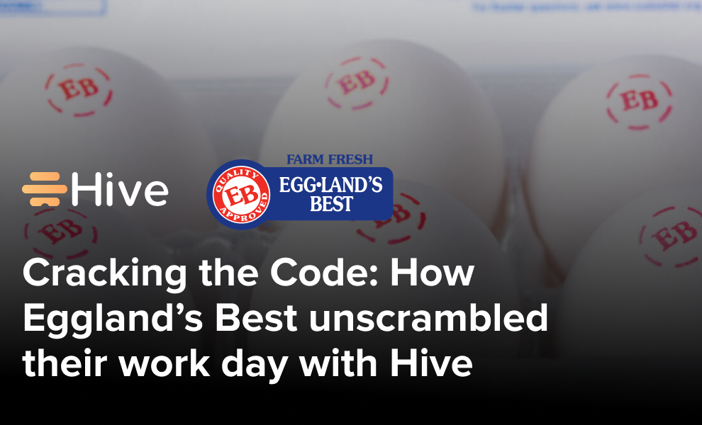 Cracking the Code: How Eggland's Best unscrambled their work day with Hive