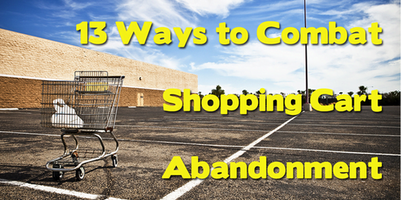 13 Ways to Combat Shopping Cart Abandonment