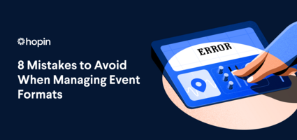 8 Mistakes to Avoid When Managing Different Event Formats