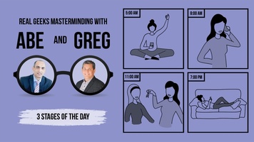 Abe & Greg Mastermind: 3 Stages of the Day!