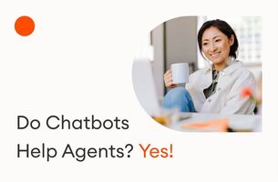 Do Chatbots Help Customer Service Agents? Yes!