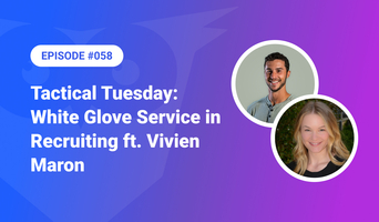 Tactical Tuesday – White Glove Service in Recruiting ft. Vivien Maron