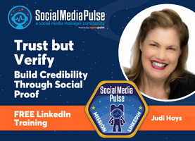 Trust but Verify: How to Build Credibility Through Social Proof (Judi Hays)
