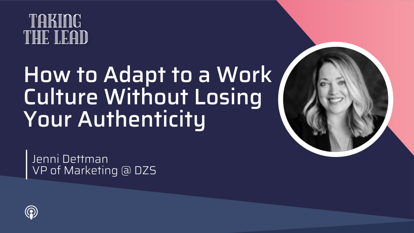 How to adapt to a work culture without losing your authenticity with Jenni Dettman of DZS