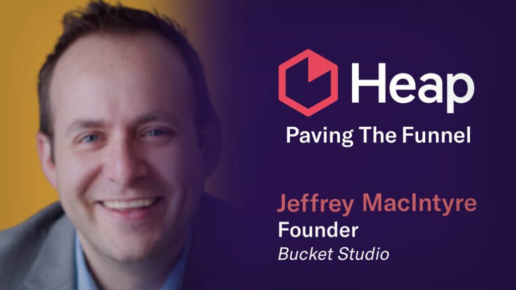 Paving the Funnel: Jeffrey MacIntyre (Bucket Studio)
