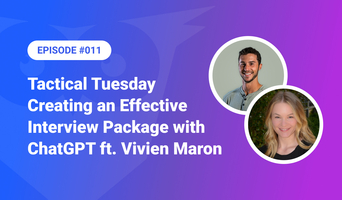 011: Tactical Tuesday – Creating an Effective Interview Package with ChatGPT ft. Vivien Maron