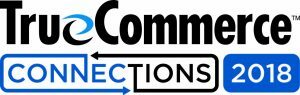 TrueCommerce Connections 2018 User Conference: Forging a Digital Future