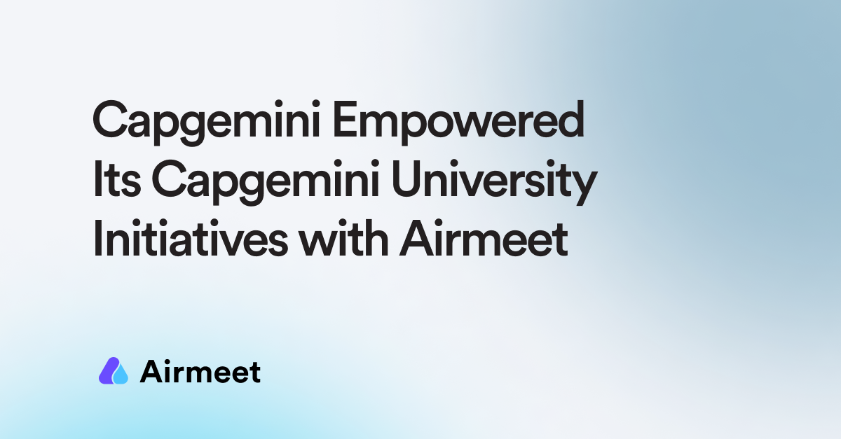 Capgemini Leveraged Airmeet To Host Impactful L&D Events and Enhance Onboarding Initiatives