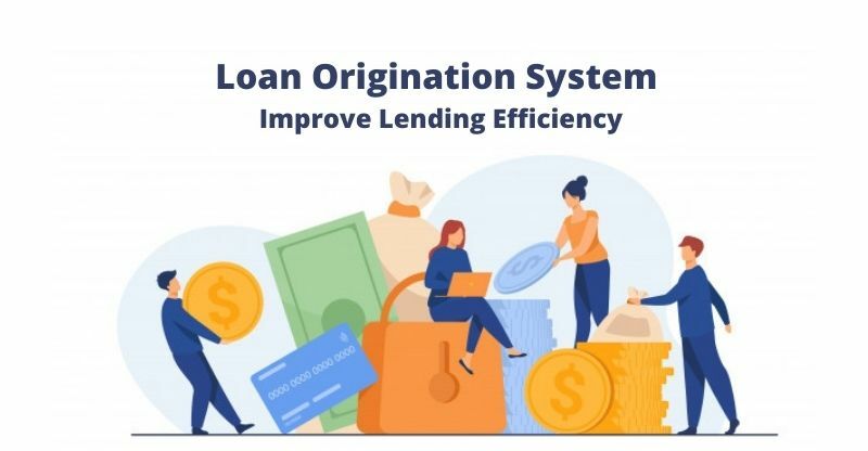 LOS Software | Loan Origination System | Essential Features & Benefits