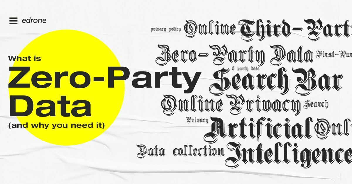 What is Zero-Party Data (and why you need it)