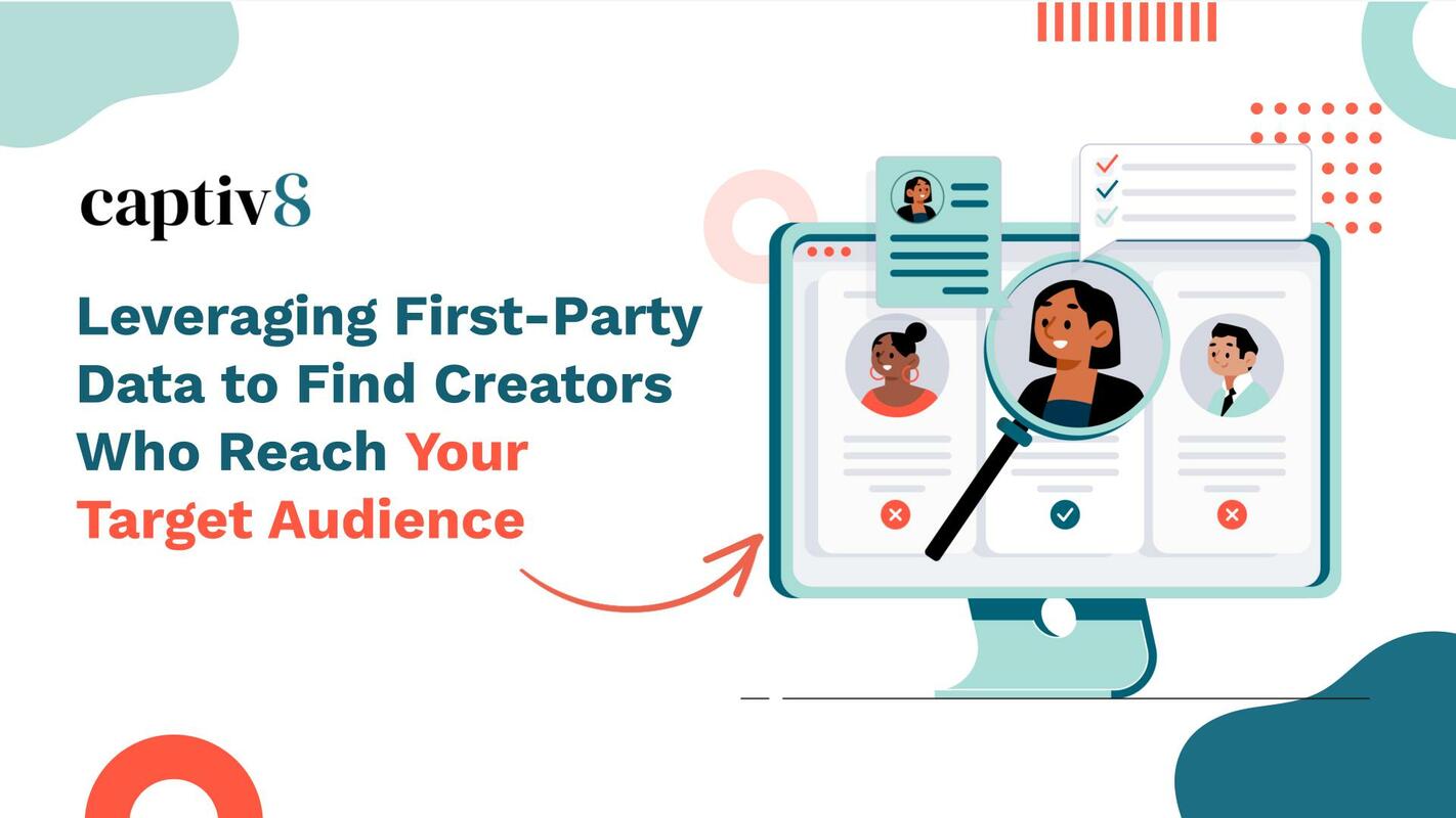 Leveraging First-Party Data to Find Creators Who Reach Your Target Audience 