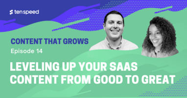 Leveling up Your SaaS Content From Good to Great 